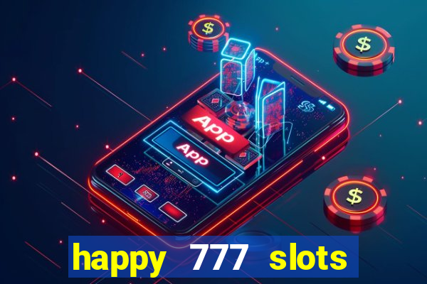 happy 777 slots paga mesmo